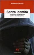 Senza identità. Riflessioni e ispirazioni contro l'individualismo