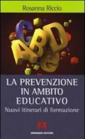 La prevenzione in ambito educativo. Nuovi itinerari di formazione