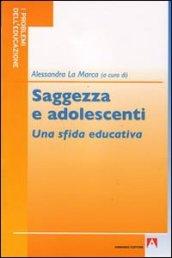 Saggezza e adolescenti. Una sfida educativa