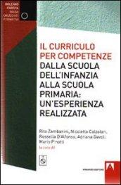 Il curriculo per competenze dalla scuola dell'infanzia alla scuola primaria. Un'esperienza realizzata. Con CD-ROM