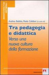 Tra pedagogia e didattica. Verso una nuova cultura della formazione