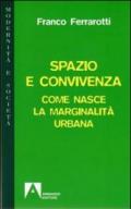 Spazio e convivenza. Come nasce la marginalità urbana