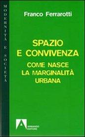 Spazio e convivenza. Come nasce la marginalità urbana