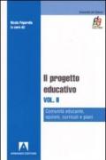 Progetto educativo (Il). Vol. 2: Comunità educante, opzioni, curriculi e piani