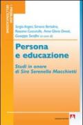 Persona e educazione. Studi in onore di Sira Serenella Macchietti