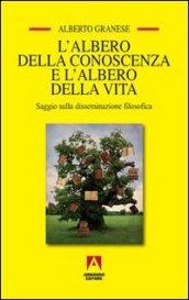 L'albero della conoscenza e l'albero della vita. Saggio sulla disseminazione filosofica