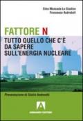 Fattore N. Tutto quello che c'è da sapere sul nucleare