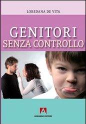 Genitori senza controllo