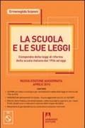 Scuola e le sue leggi. Compendio delle leggi di Riforma della scuola italiana dal 1924 ad oggi. Con CD-ROM (La)