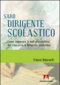 Sarò dirigente scolastico. Come superare il test preselettivo del concorso a dirigente scolastico