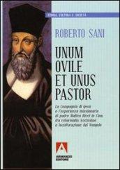 Unum ovile et unus pastor. La compagnia di Gesù e l'esperienza missionaria di padre Matteo Ricci in Cina, tra reformatio ecclesiae e inculturazione del Vangelo