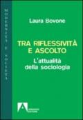 Tra riflessività e ascolto. L'attualità della sociologia