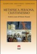 Metafisica, persona, cristianesimo. Scritti in onore di Vittorio Possenti