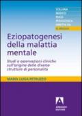 Eziopatogenesi della malattia mentale. Studi e osservazioni cliniche sull'origine delle diverse strutture di personalità