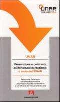 Prevenzione e contrasto al razzismo: il ruolo dell'UNAR. Relazione al Parlamento sull'effettiva applicazione del principio di parità di trattamento. Con DVD