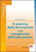 Sistema della formazione nella complessità dell'educazione (Il)