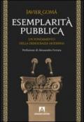 Esemplarità pubblica. Un fondamento della democrazia moderna