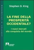 La fine della prosperità occidentale? I nuovi mercati alla conquista del mondo