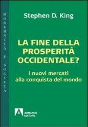 La fine della prosperità occidentale? I nuovi mercati alla conquista del mondo