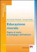 Educazione morale. Pagine di storia di pedagogia dell'infanzia