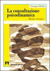 Consultazione psicodinamica. Teoria e tecnica (La)