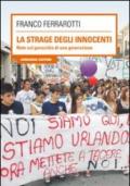 La strage degli innocenti. Note sul genocidio di una generazione