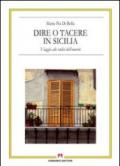 Dire o tacere in Sicilia. Viaggio alle radici dell'omertà