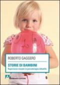 Storie di bambini. Esperienze vissute in psicoterapia infantile