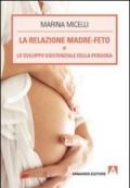 Relazione madre-feto e lo sviluppo esistenziale della persona (La)