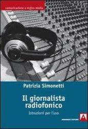 Giornalista radiofonico. Istruzioni per l'uso (Il)