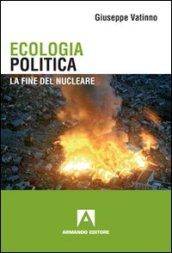 Ecologia politica. La fine del nucleare