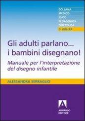 Adulti parlano... i bambini disegnano! (Gli)