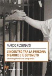 Incontro tra la persona disabile e il detenuto. Un modo per crescere e migliorare (L')