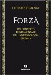 Forza. Un concetto fondamentale dell'antropologia estetica