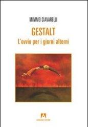 Gestalt. L'ovvio per i giorni alterni