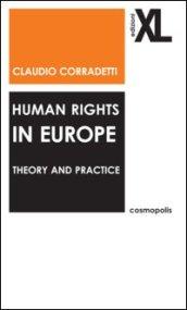 Human rights in Europe. Theory and practice