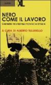 Nero come il lavoro. Sommersi nell'ultima provincia d'Italia