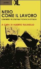 Nero come il lavoro. Sommersi nell'ultima provincia d'Italia