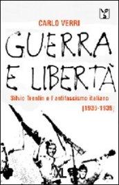 Guerra e libertà. Silvio Trentin e l'antifascismo (1936-1939)