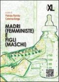 Madri (femministe) e figli (maschi)