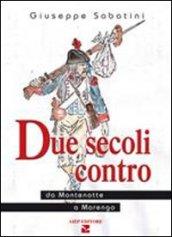 Due secoli contro. Da Montenotte a Marengo