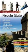 Guida completa al piccolo stato. Arte, storia e tradizioni della Repubblica di San Marino