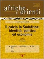 Afriche e Orienti (2010). 1.Il calcio in Sudafrica: identità, politica ed economia