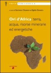 Ori d'Africa: terra, acqua, risorse minerarie ed energetiche