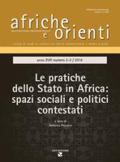 Afriche e Orienti (2016). Vol. 2-3: Le pratiche dello Stato in Africa. Spazi sociali e politici contestati pratiche dello Stato in Africa. Spazi sociali e politici contestati, Le