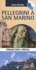 Pellegrini a San Marino. Guida storico spirituale