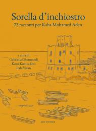 Sorella d'inchiostro. 23 racconti per Kaha Mohamed Arden