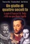 Un giallo di quattro secoli fa. La morte di Francesco I de' Medici e della sua sposa Bianca Cappello