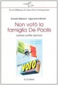 Non votò la famiglia De Paolis. Lettere scritte domani