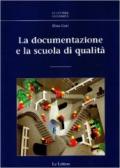 La documentazione e la scuola di qualità. Con CD-ROM